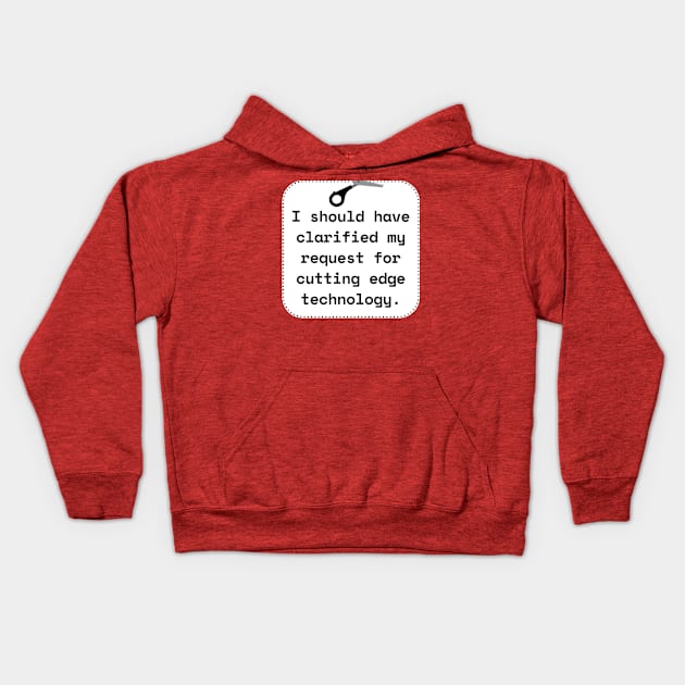 I Should Have Clarified My Request For Cutting Edge Technology Funny Pun / Dad Joke Sticker Version (MD23Frd027) Kids Hoodie by Maikell Designs